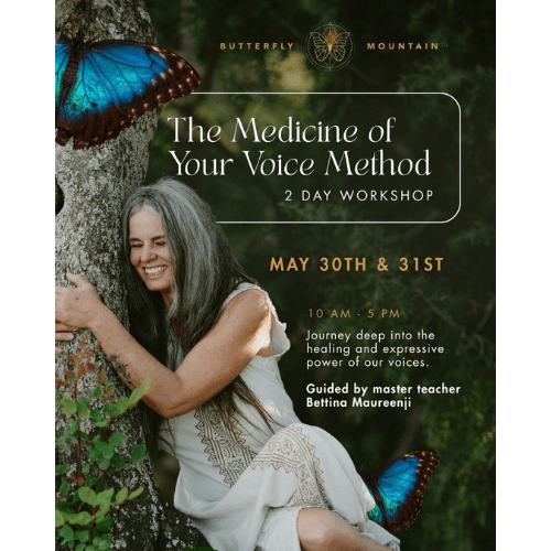 The Medicine of your Voice Method 2 Day Workshop – 30th & 31st of May 2026, Butterfly Mountain, Topanga, CA